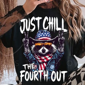 Wilde 4 juli png, Just Chill The Fourth Out png patriottische sublimatie shirtontwerp Amerikaanse onafhankelijkheidsdag afbeelding om af te drukken