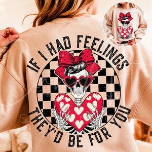Wenn ich Gefühle hätte, wären sie für dich Png, lustiges Skelett Valentine Png, Valentinstag Png Sublimation Anti Valentinstag Vorder- und Rückseite