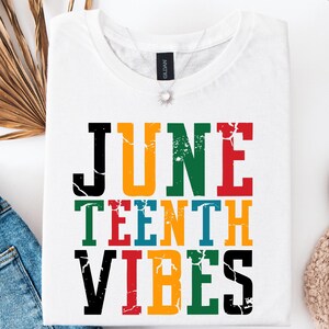 Juneteenth Vibes Png, Black Pride Png Sublimation Design, African American Freedom Png T-Shirt, Black History Month Printable, Melanin Pride