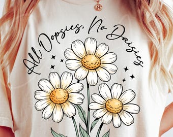 PNG "All Oopsies No Daisies": Diseño de camiseta floral estilo cottagecore (descarga digital)