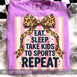 Eat Sleep Take Kids To Sports Repeat Png, Sports Mom Coquette Bow Png, Leopard Bow Baseball Softball Mom Shirt Design