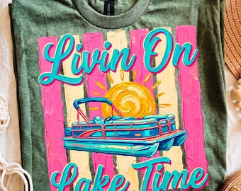 Living On Lake Time Png, Preppy Summer Lake Sublimation Tshirt Design Digital File
