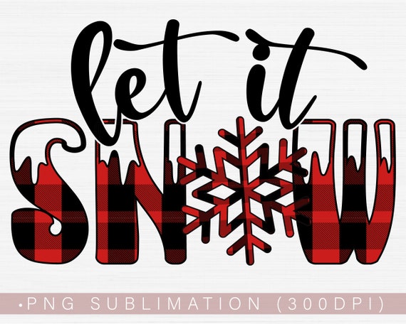 Let It Snow Png Funny Winter Png Quotes for Tumbler or Shirts - Etsy Let It Snow Png Funny Winter Png Quotes for Tumbler or Shirts - Etsy