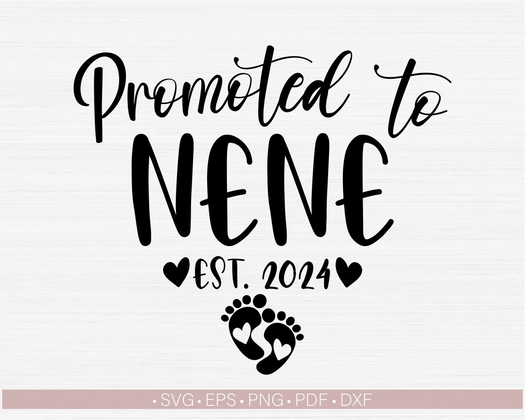 Promoted to Nene Svg, Est. 2024 Svg, Established Year Svg,new Nene Svg