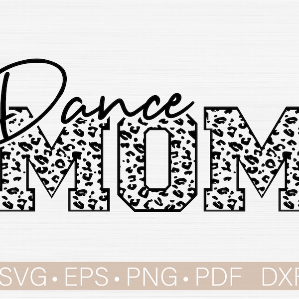 Dance Mom Svg, Dance Mom Shirt Svg Cut File,Leopard - Cheetah Print Svg,Png,Eps,Dxf,Pdf, Dance Mama Svg Vector Clipart Instant Download