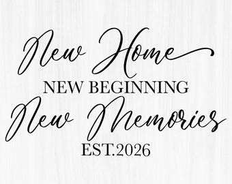 New Home New Beginning New Memories Svg, Est 2025 Svg Cut File, Established Sign Svg, Wedding Gift Svg Cut File, New Home Svg, Gift Svg,Png