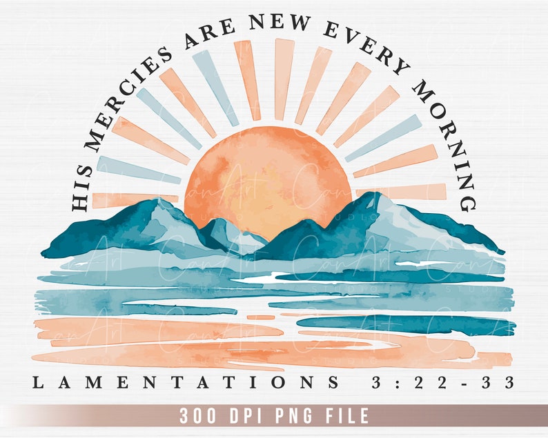 Op de afbeelding: Waterverf schilderij van een zonsopgang boven bergen met de tekst "His mercies are new every morning" en "Lamentations 3:22-33" eronder. Het schilderij is in tinten blauw, oranje en perzik.