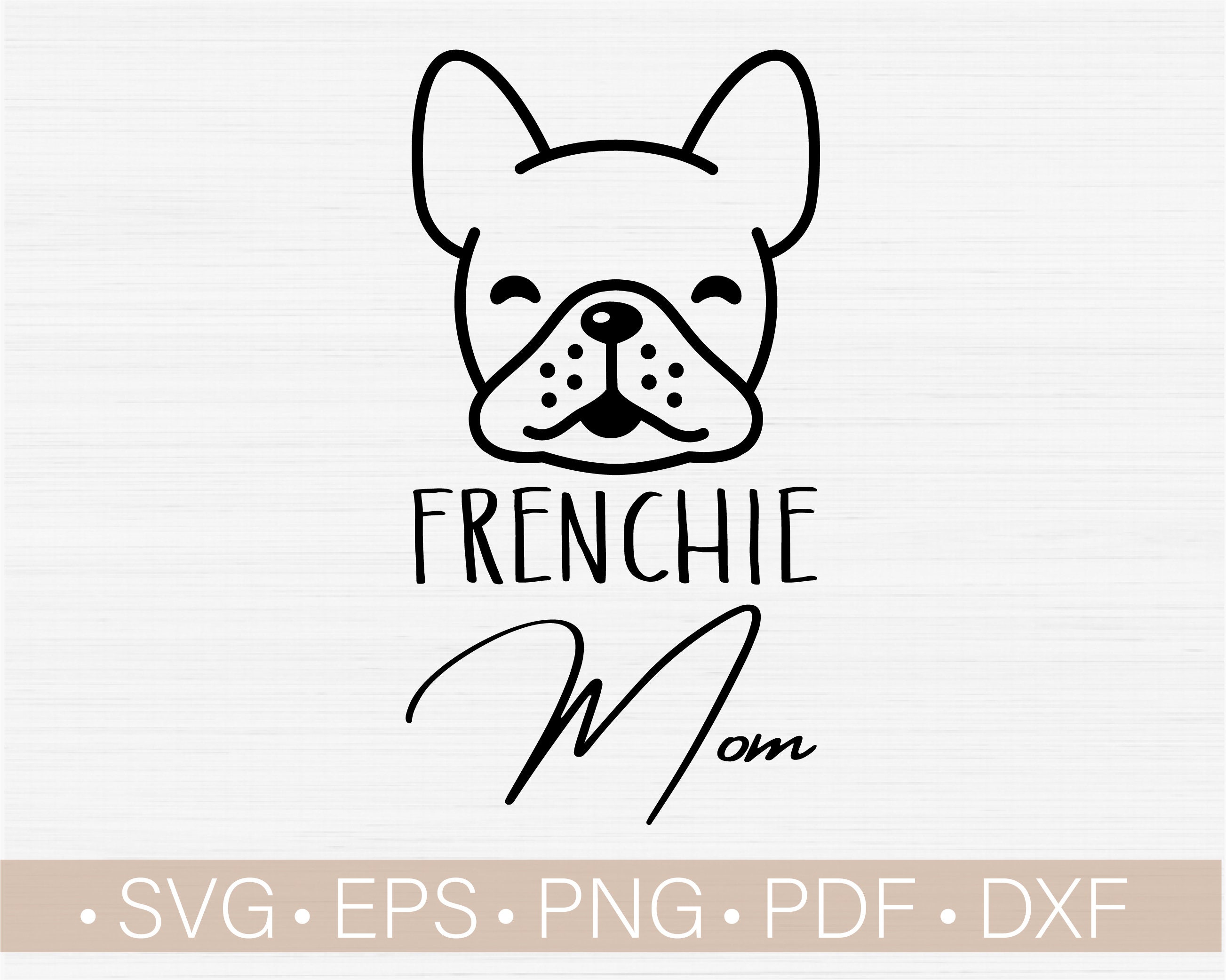 Frenchie Mamá Svg Archivos para Cricut Bulldog Francés Png | Etsy