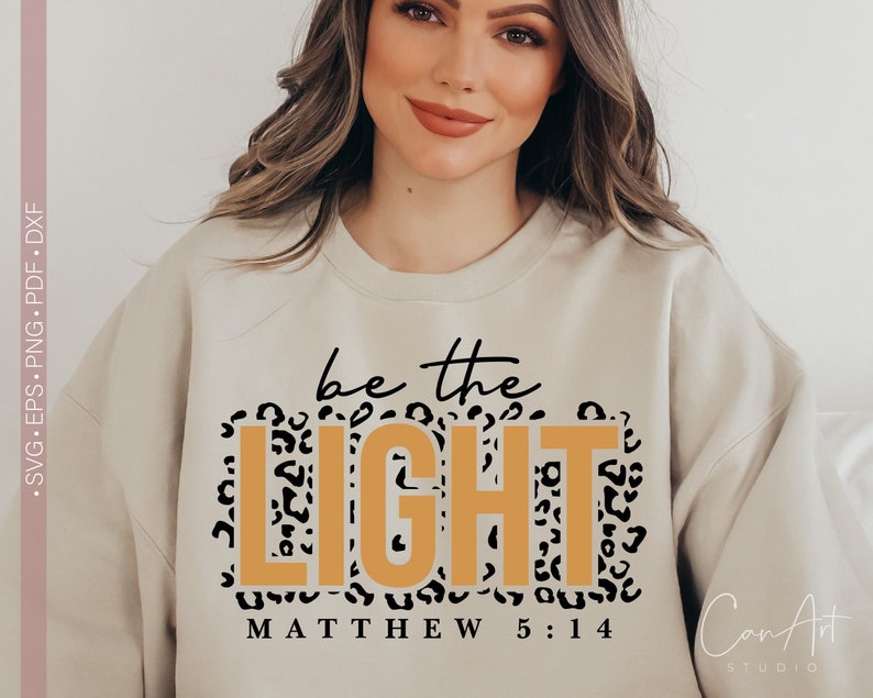 Be The Light Svg, Matthew 5:14 Svg, Christian Svg, Christian Women Shirt Svg Design Cut file for Cricut, Leopard - Cheetah Print Download 