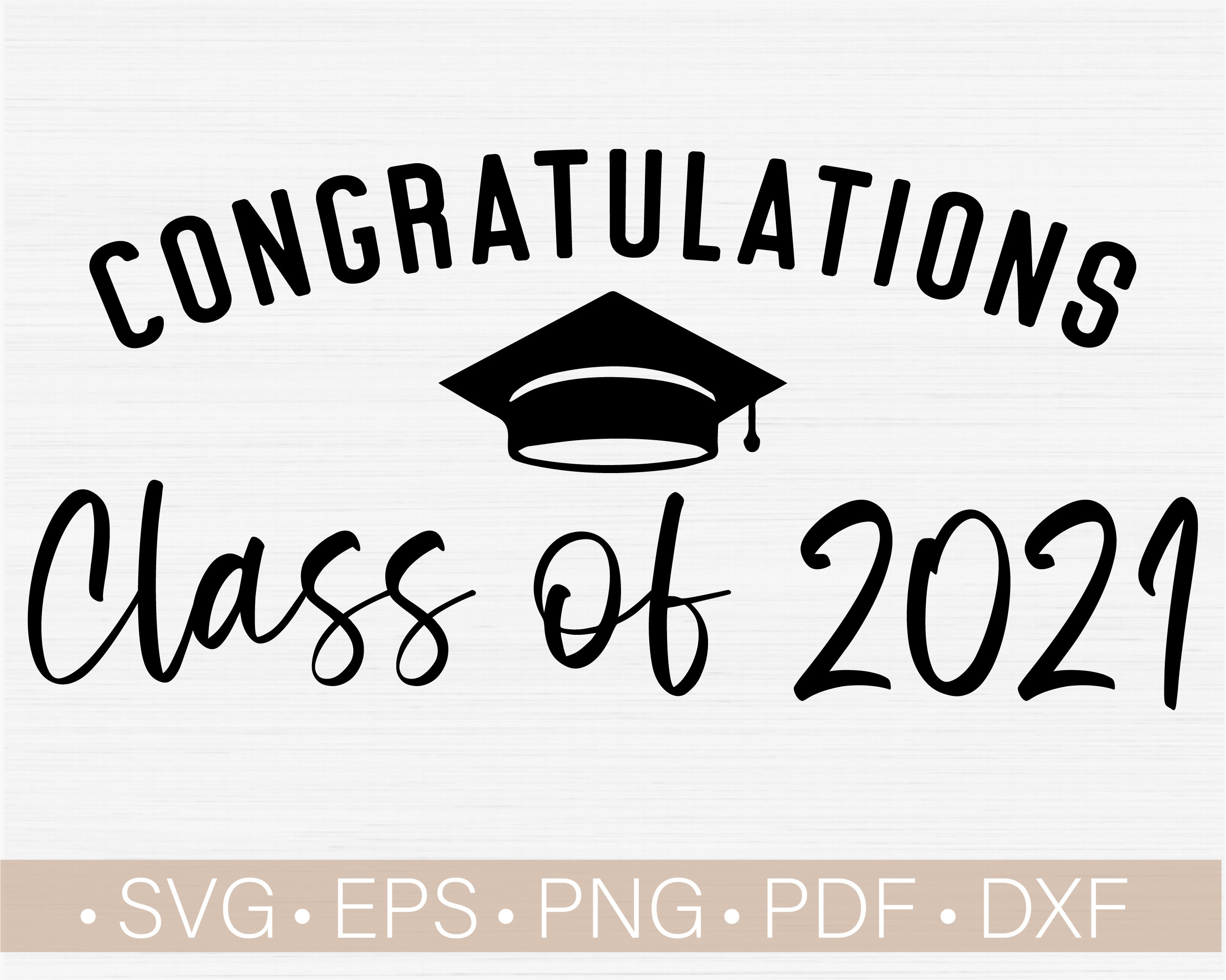 Congratulations Graduate 2021 Svg Cut File Class Of 2021 Svg | Etsy