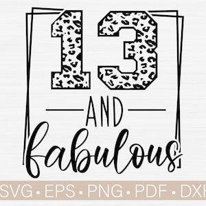 13 und Fabuolus svg, 13. Geburtstagssvg, Teenager Geburtstagssvg-Schnitt-Datei, dreizehn Geburtstagssvg, 13. Geburtstags-Shirt-Svg für Cricut Silhouette