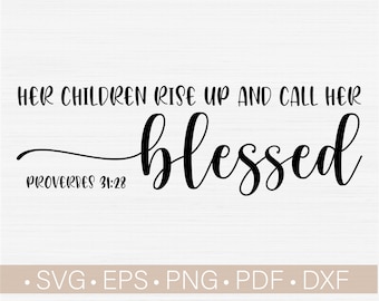 Her Children Rise up and Call Her Blessed SVG Mother's - Etsy