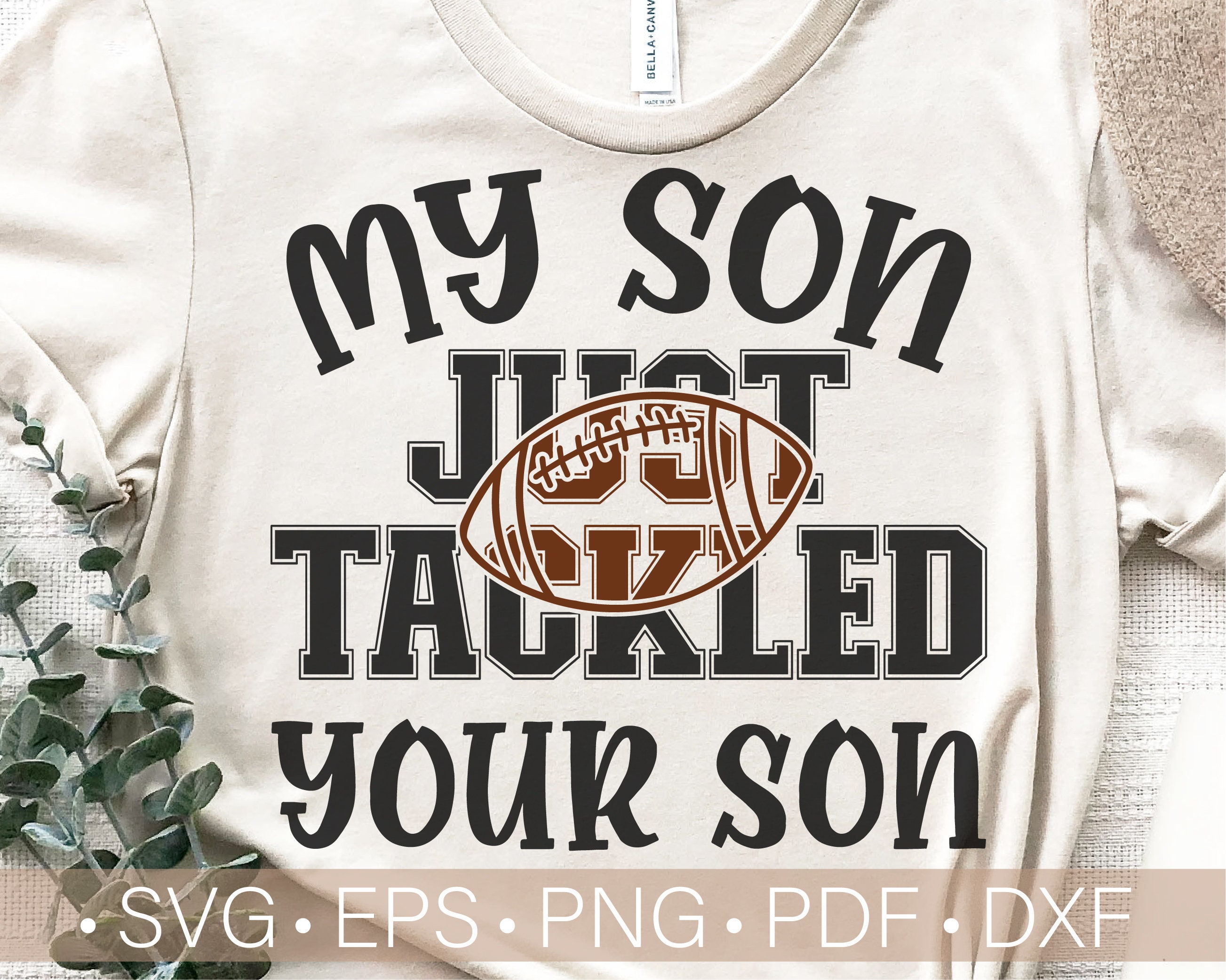 My Son Just Tackled Your Son Svg Football Mom Vg Football | Etsy