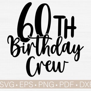 60th Birthday Crew Svg Schnittdatei, 60th Birthday Crew Svg Cricut, Silhouette Dxf-Datei, Druck, Sofortiger Download, kommerzielle Nutzung