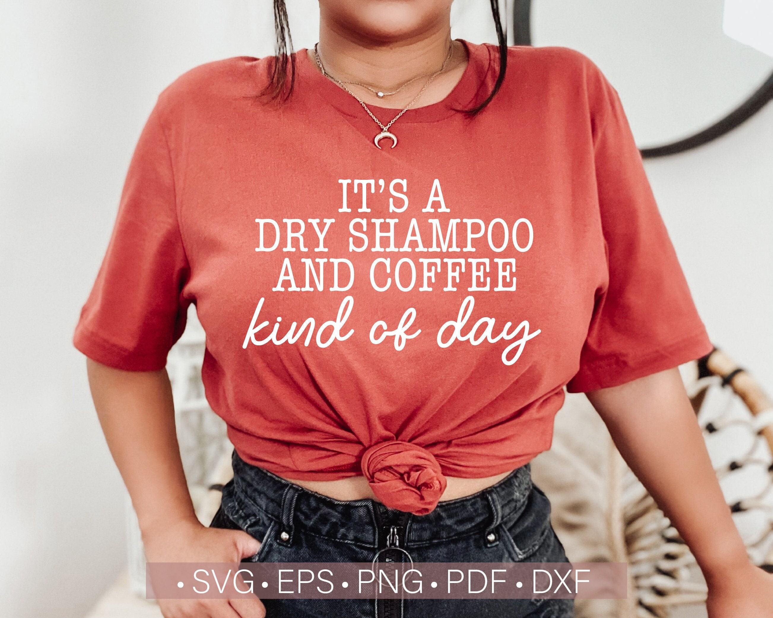 It's A Dry Shampoo and Coffee Kind of Day SVG PNG Funny - Etsy Australia It's A Dry Shampoo and Coffee Kind of Day SVG PNG Funny - Etsy Australia