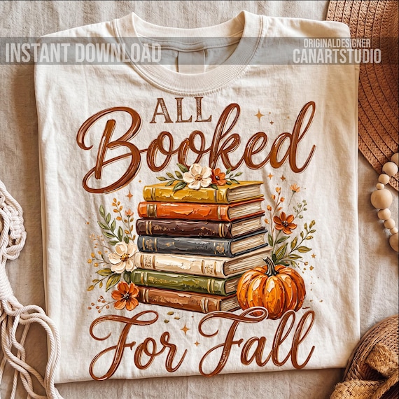 All Booked For Fall PNG - Cozy Autumn Books Sublimation Design for Readers & Book Lovers