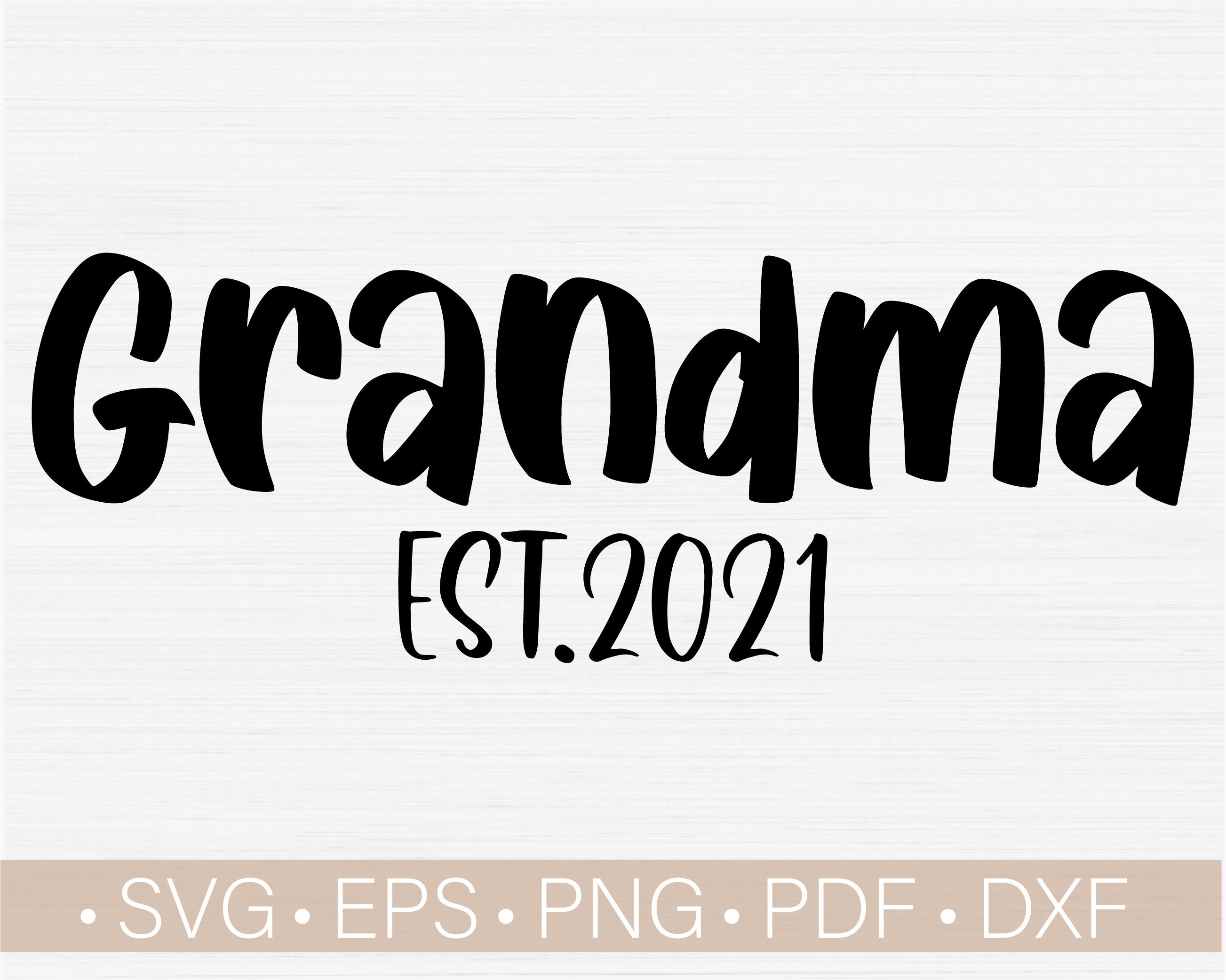 Grandma Est 2021 Svg Cut File Promoted To Grandma SvgNew Etsy
