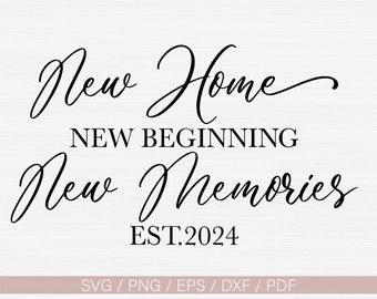 New Home New Beginning New Memories Svg, Est 2024 Svg Cut File, Established Sign Svg, Wedding Gift Svg Cut File, New Home Svg, Gift Svg,Png