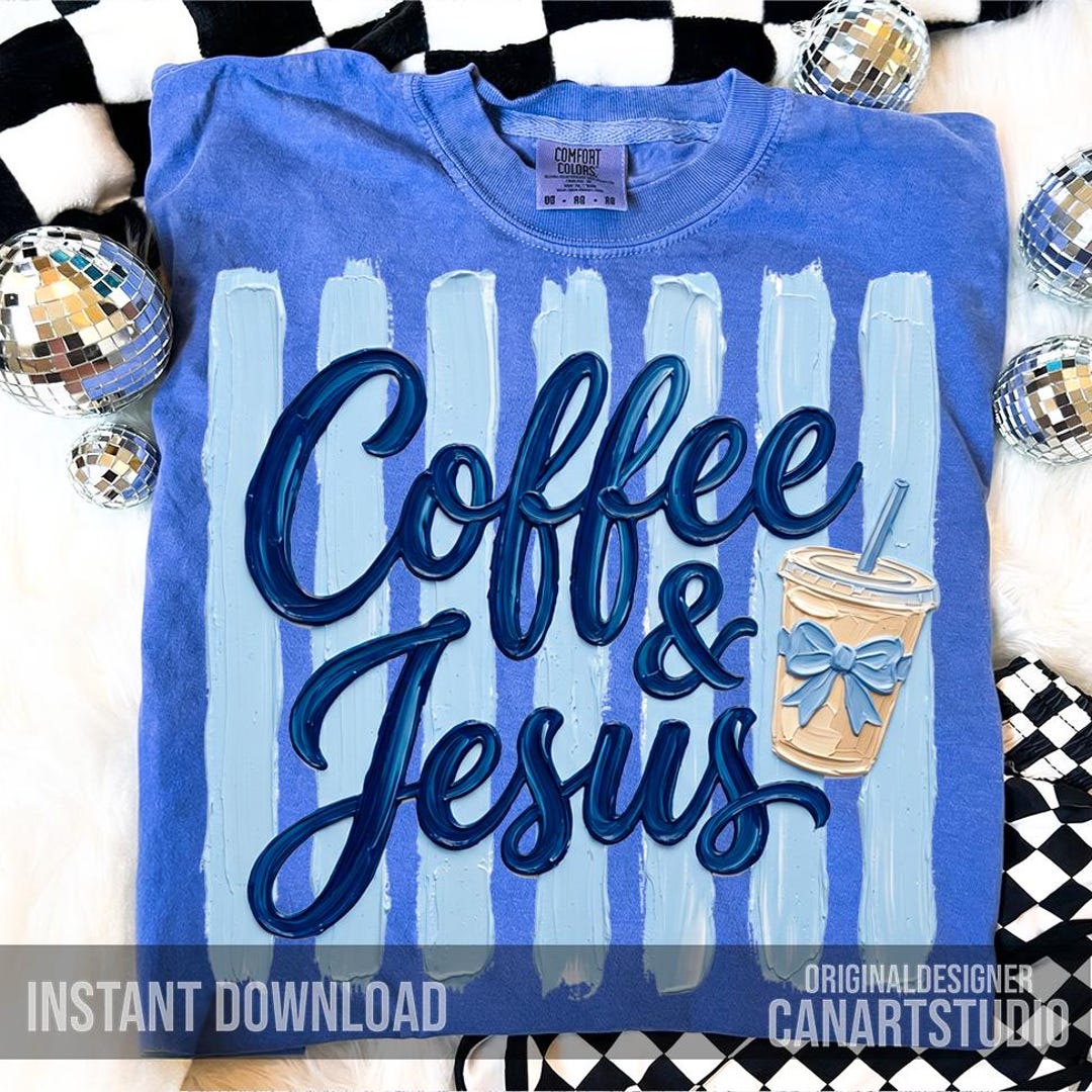 Coquette Coffee And Jesus Png, Faith Based Christian TShirt Design,