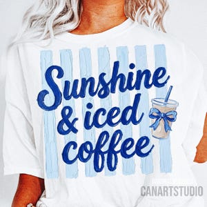 Sunshine & Iced Coffee Png Coquette Shirt Sublimation | Summer Vibes