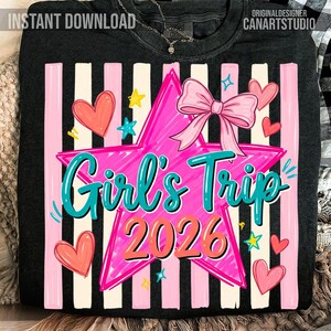 May include: Black crewneck sweatshirt with a pink star graphic that reads "Girl's Trip 2026". The design includes a pink bow, hearts, and stars, set against a striped background. The words "Instant Download" and "Original Designer Canartstudio" are also visible.