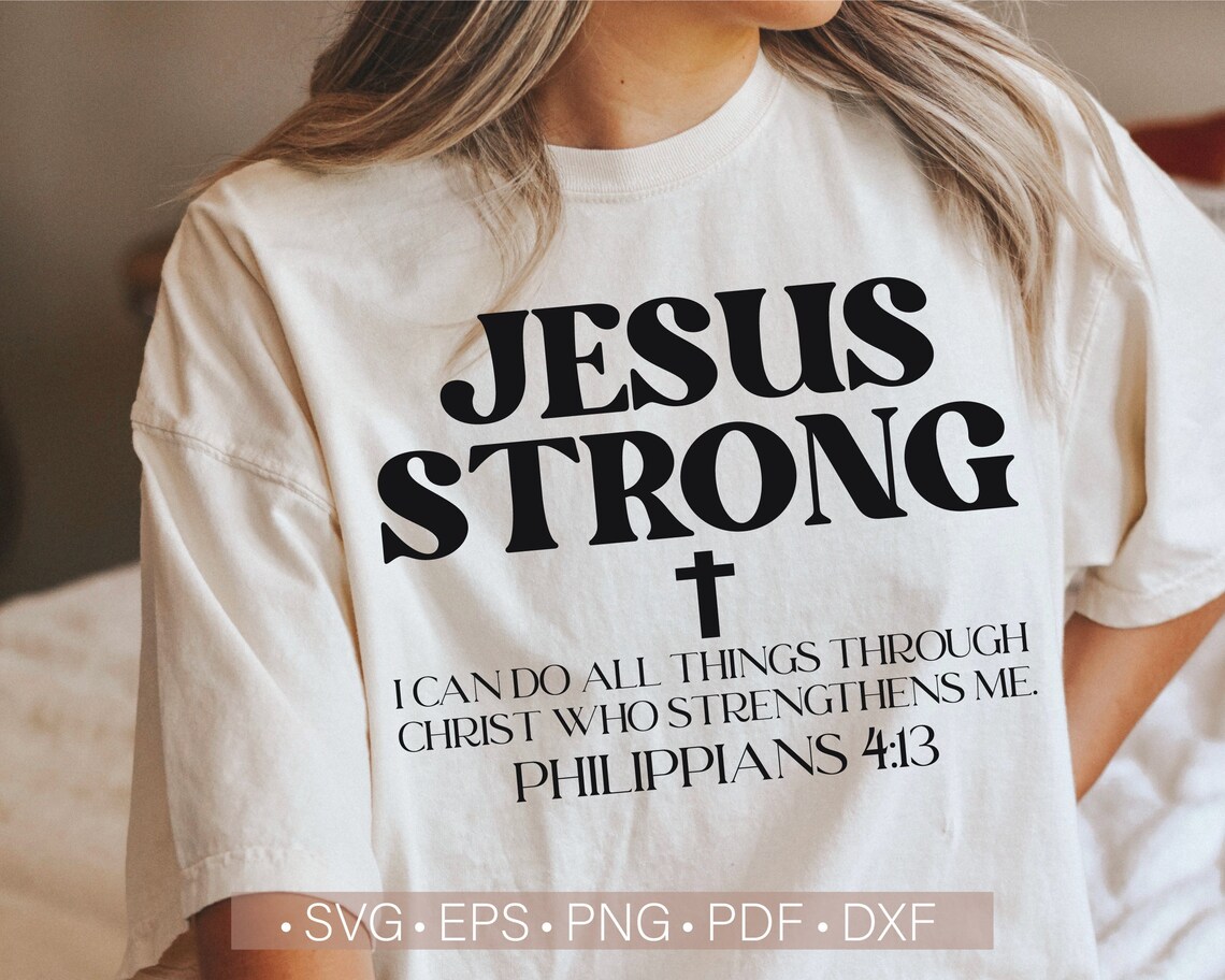 Jesus Strong Philippians 4:13 Svg Bible Verse Svg Christian - Etsy