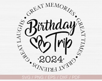 Viaje de cumpleaños 2024 Svg, Camisa de cumpleaños Svg, Grandes tiempos, Grandes recuerdos Svg Archivo Cricut, Corte, Archivo de silueta, Digital - Descarga instantánea