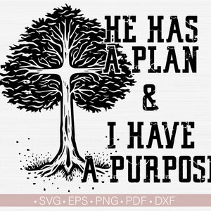 Svg cristiano, Él tiene un plan y yo tengo un propósito Svg, Versículo bíblico Svg, Citas de Dios Svg, Refranes, Corte, Cricut, Diseño de impresión por sublimación