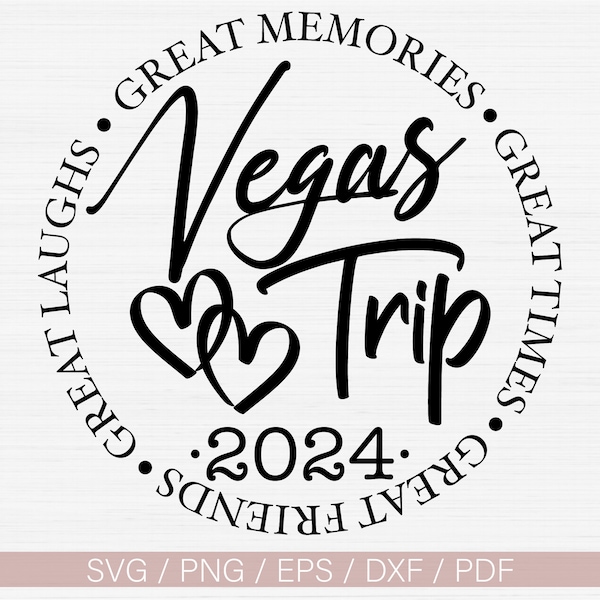 Vegas Trip 2024 Svg, Vegas Weekend 2024 Svg, Great Times, Great Memories Svg File Cricut, Cut, Silhouette File, Digital - Instant Download