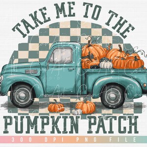May include: A teal blue vintage pickup truck with a checkered background and the text "Take Me To The Pumpkin Patch" in dark green. The truck bed is full of orange pumpkins.