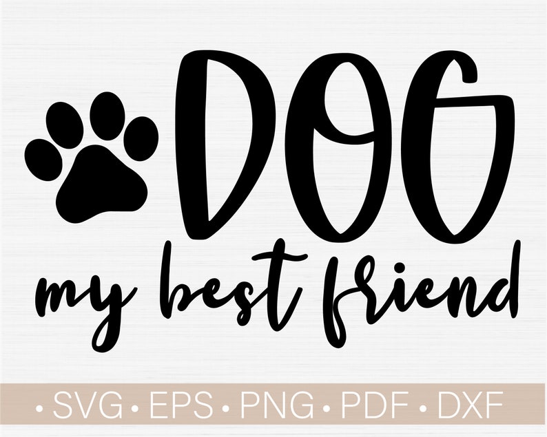 Download Dog Svg Paws Dog Svg Saying Dog My Best Friend Svg Funny Dog Saying Quote Svg Dog Svg Designs My ...