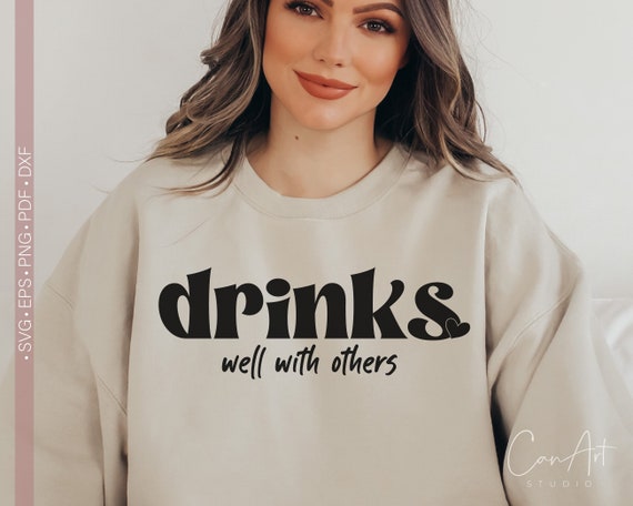 Drinks Well With Others SVG Funny Alcohol SVG PNG Drinking - Etsy