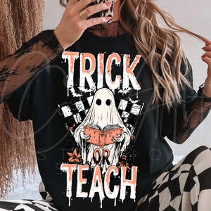 Trick Or Teach Png, Halloween Lehrer Geist Sublimation Shirt Design, lustiger Erzieher Humor Png Grafik Digitale Datei Sofortiger Download