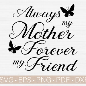 Always My Mother Forever My Friend Svg Cut File / Loss of - Etsy