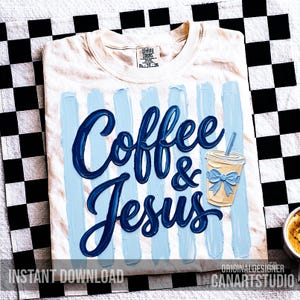 May include: Cream-colored t-shirt with the words "Coffee & Jesus" in dark blue script, accented by light blue brushstrokes and a coffee cup graphic. The shirt is displayed on a black and white checkered surface. The text "INSTANT DOWNLOAD" is at the bottom.