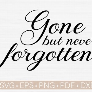 Gone But Never Forgotten Svg File Cut Files Cricut Angel Etsy