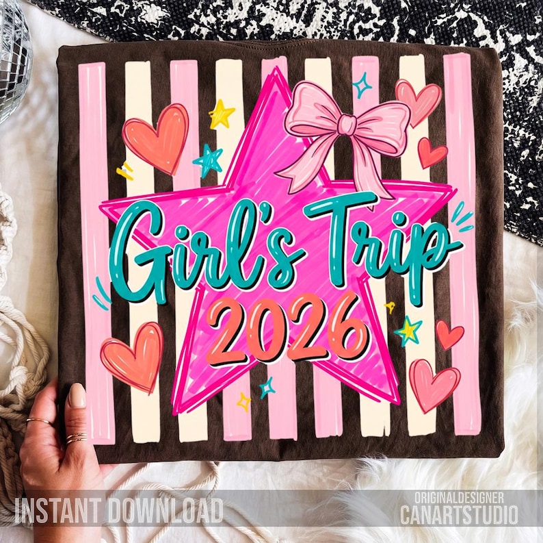 May include: A brown square with a pink star and the words "Girl's Trip 2026" in teal and orange. The design includes a pink bow, hearts, stars, and vertical pink and white stripes. The words "Instant Download" are at the bottom.