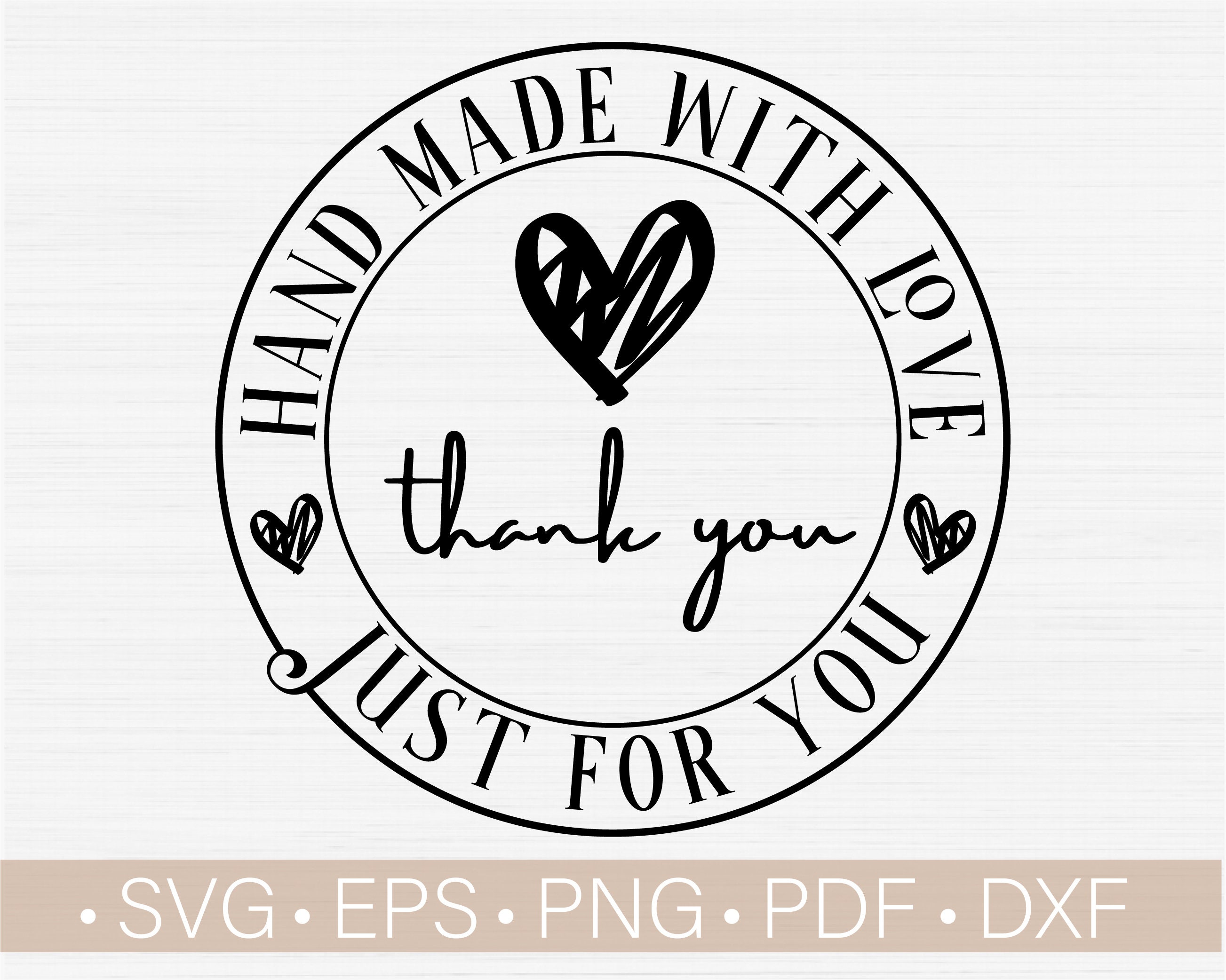 Hand Made With Love Svg Cut File / Just for you Cricut Cut File, Thank you  Svg, Png, Eps, Dxf, Pdf, Round Circle,Handdrawn Heart Fathers Day