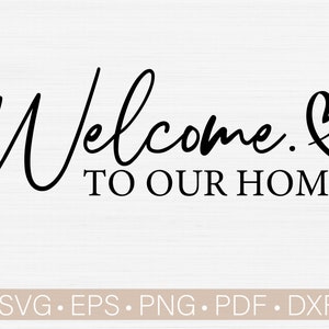 Welkom bij ons huis Svg-bestand familie - boerderij - rustiek - hout - veranda - teken Svg, Png, Eps, Dxf, Pdf, welkomstbord Svg, Instant Download