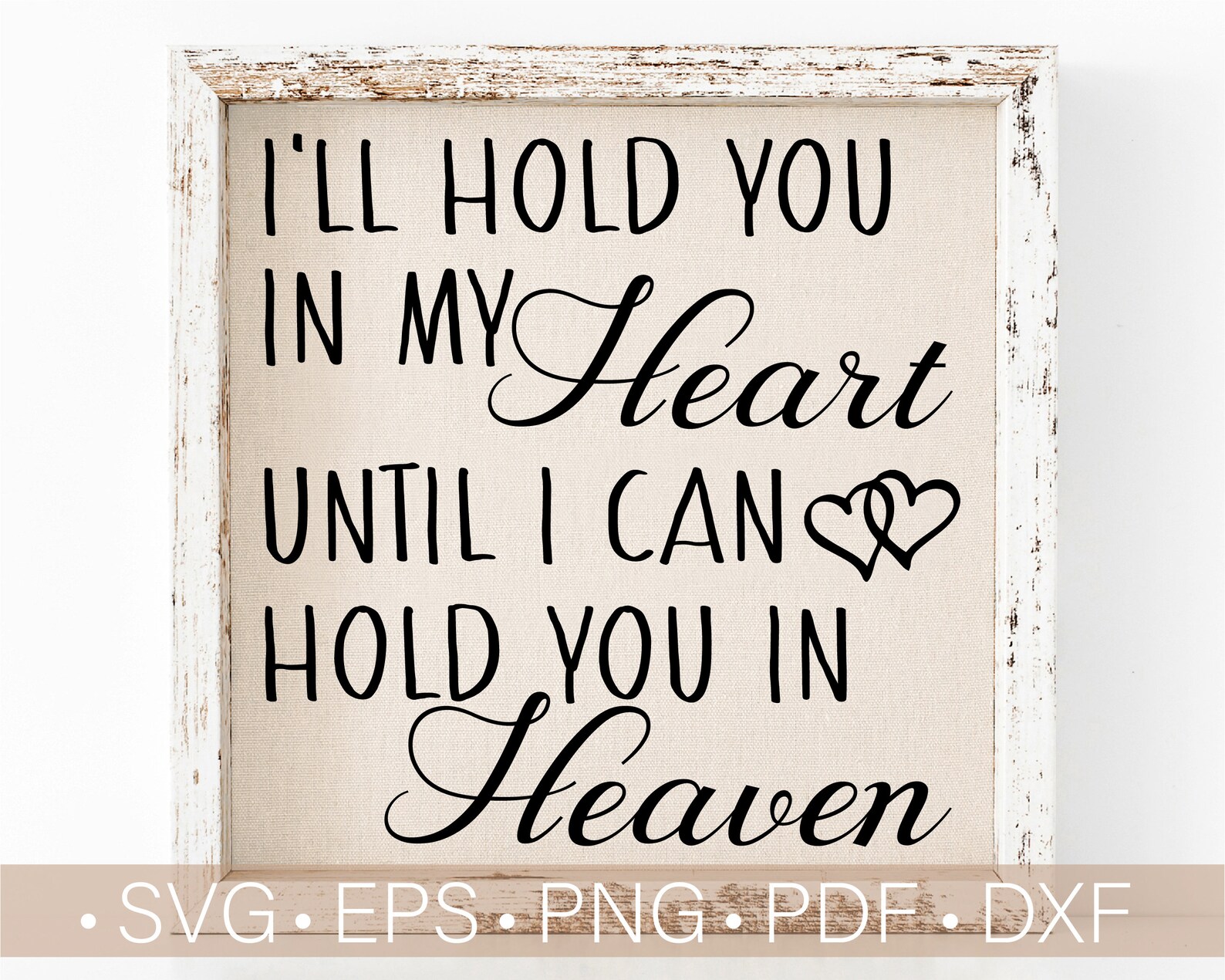 I ll Hold You In My Heart Until I Hold You In Heaven SVG Etsy