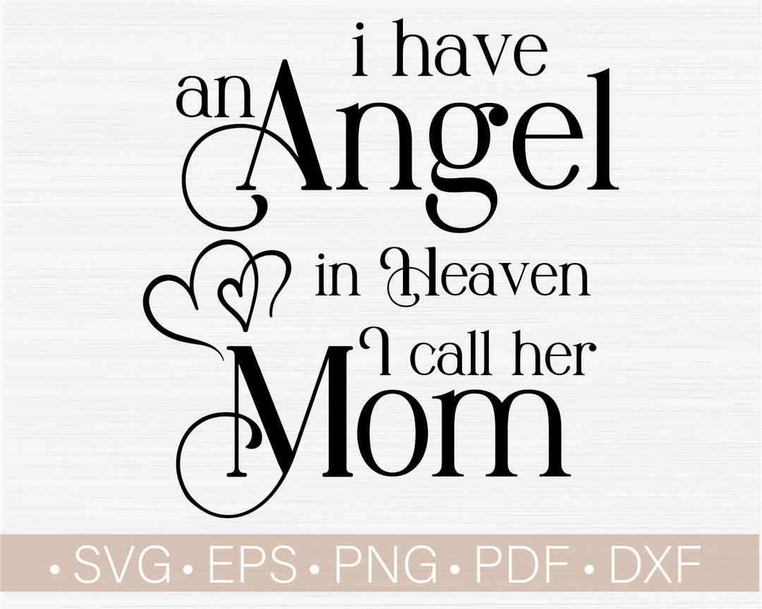 i-have-an-angel-in-heaven-i-call-her-mom-svg-svg-in-loving-memory-svg