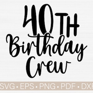 40e anniversaire équipage Svg coupe fichier, 40 ans Svg, 40e anniversaire équipage Svg Cricut, fichier Dxf Silhouette, impression, téléchargement immédiat, usage commercial