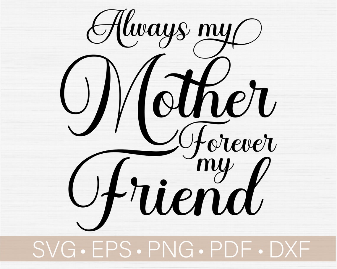 Always My Mother Forever My Friend Svg Mom Memorial Svg - Etsy