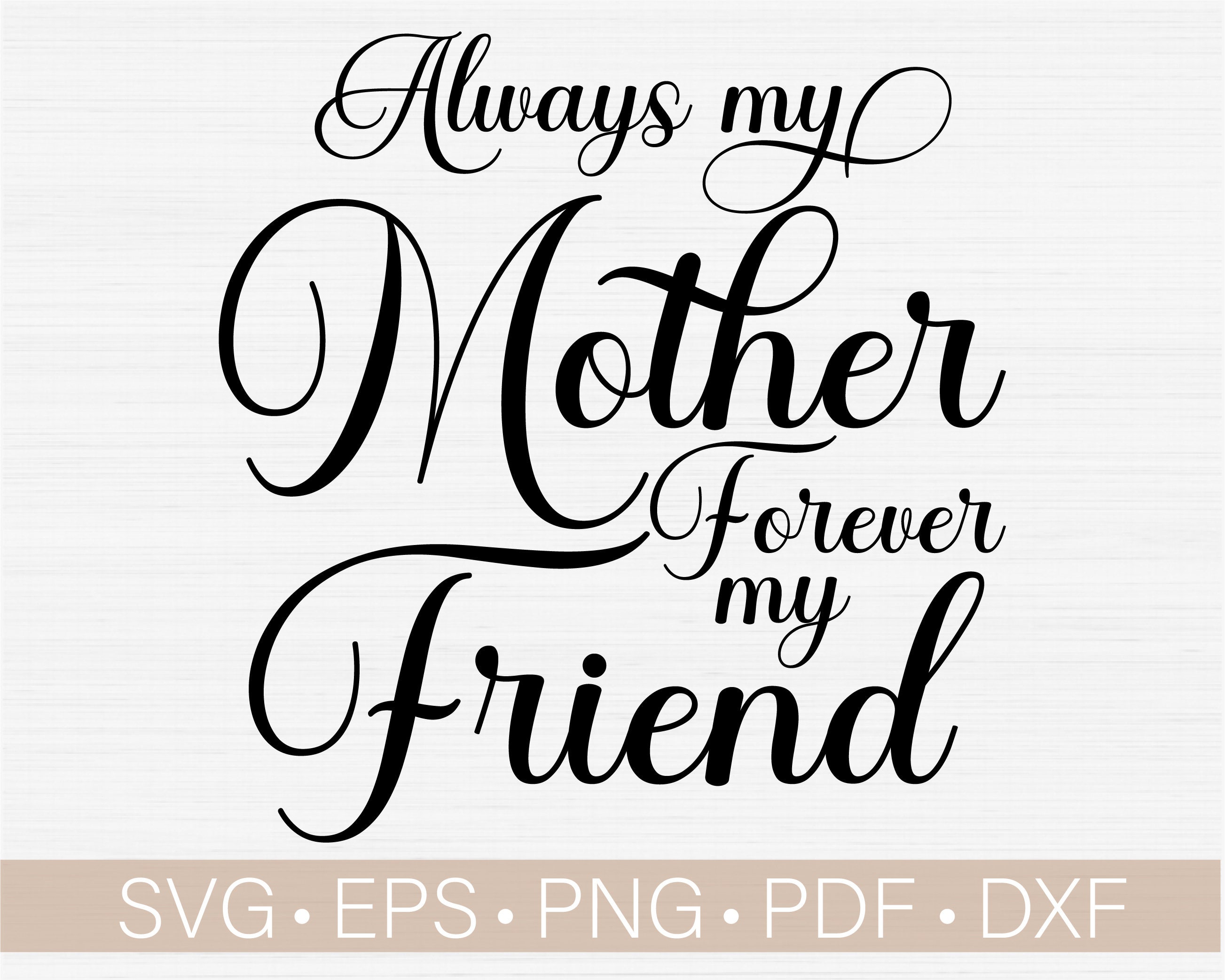 First My Mother, Forever My Friend - Gold Background - Two Tone