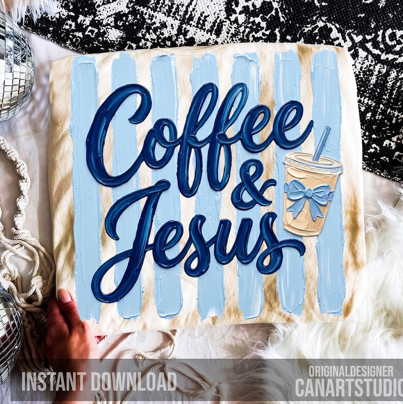 May include: A beige canvas with blue vertical stripes and the words "Coffee & Jesus" in dark blue script. A light brown coffee cup with a blue bow is on the right. The words "Instant Download" are at the bottom.