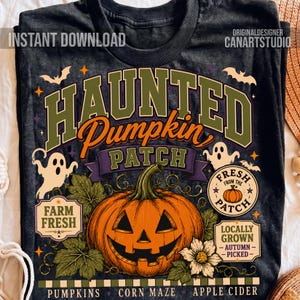 May include: A black t-shirt featuring a graphic with the text HAUNTED PUMPKIN PATCH, FARM FRESH, FRESH FROM THE PATCH, and LOCALLY GROWN. The design includes a large orange jack-o'-lantern, white ghosts, bats, green leaves, and a white flower.