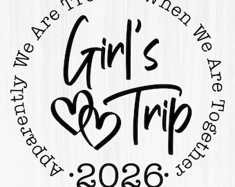 Girl's Trip 2026 Svg,Apparently We Are Trouble When We Are Together Svg File For Cricut and Silhouette,Girls Trip Svg,Png,Eps,Dxf,Pdf Vector
