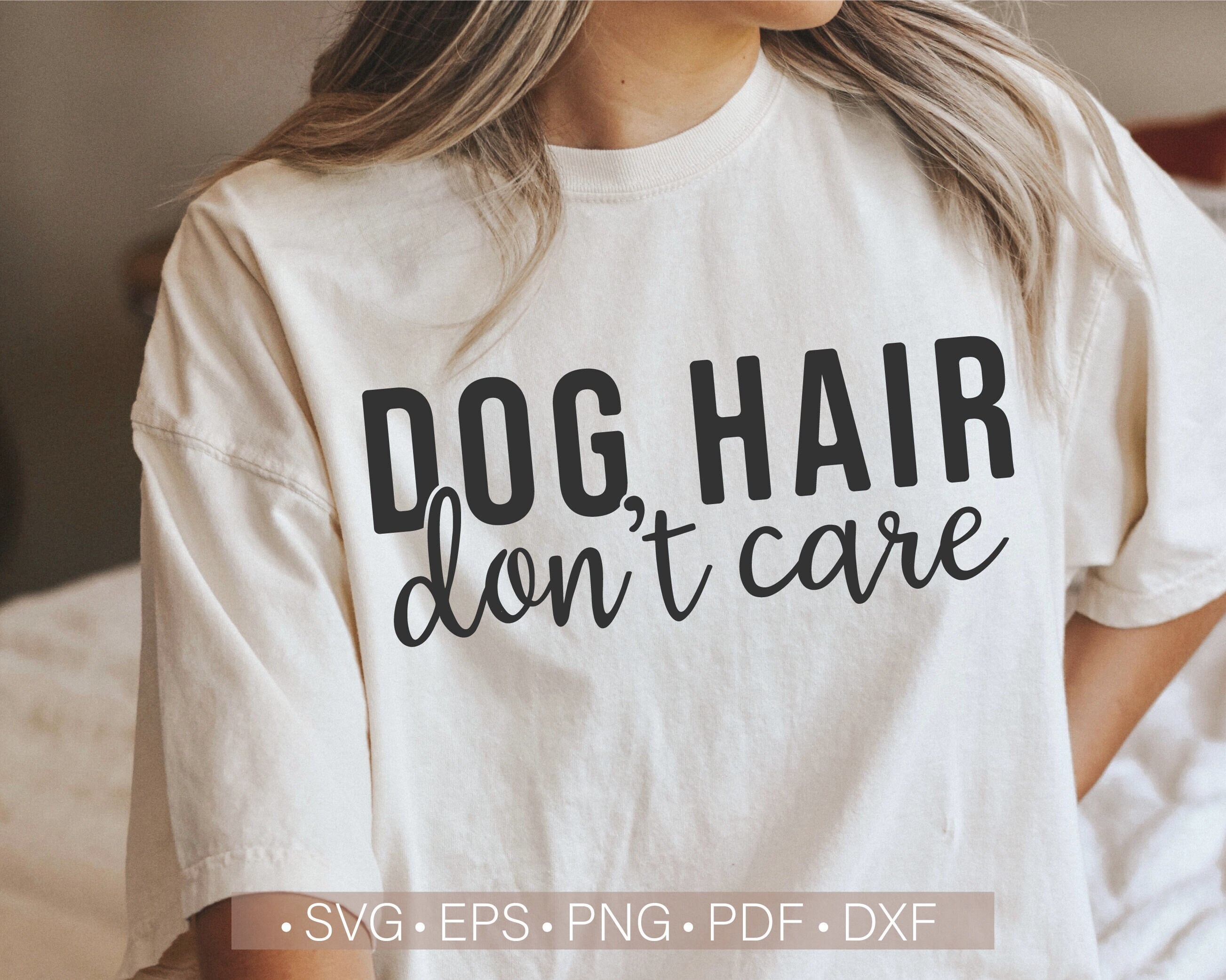 Dog Hair Don't Care Svg Dog Mom Svg Dog Mama Svg Funny - Etsy Canada