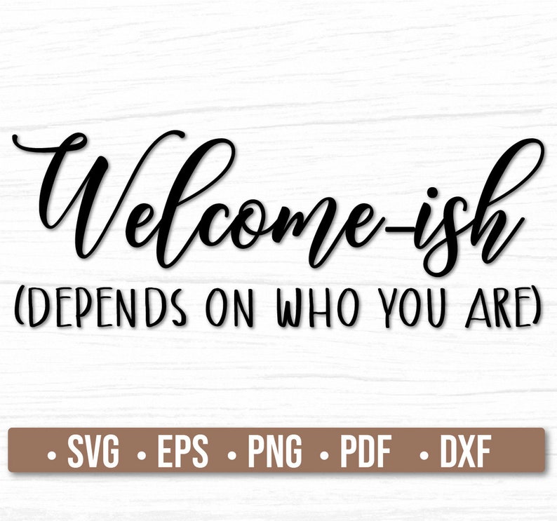 Download Welcome-ish Svg File For Cricut Farmhouse Porch Welcome | Etsy
