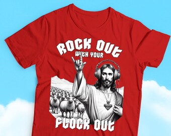 Rock out with your flock out - Shepherd Jesus Humor T-shirt, Religious Humor, Sarcasm, Funny and Divine Humor Tees